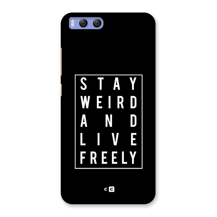 Stay Weird Live Freely Back Case for Xiaomi Mi 6
