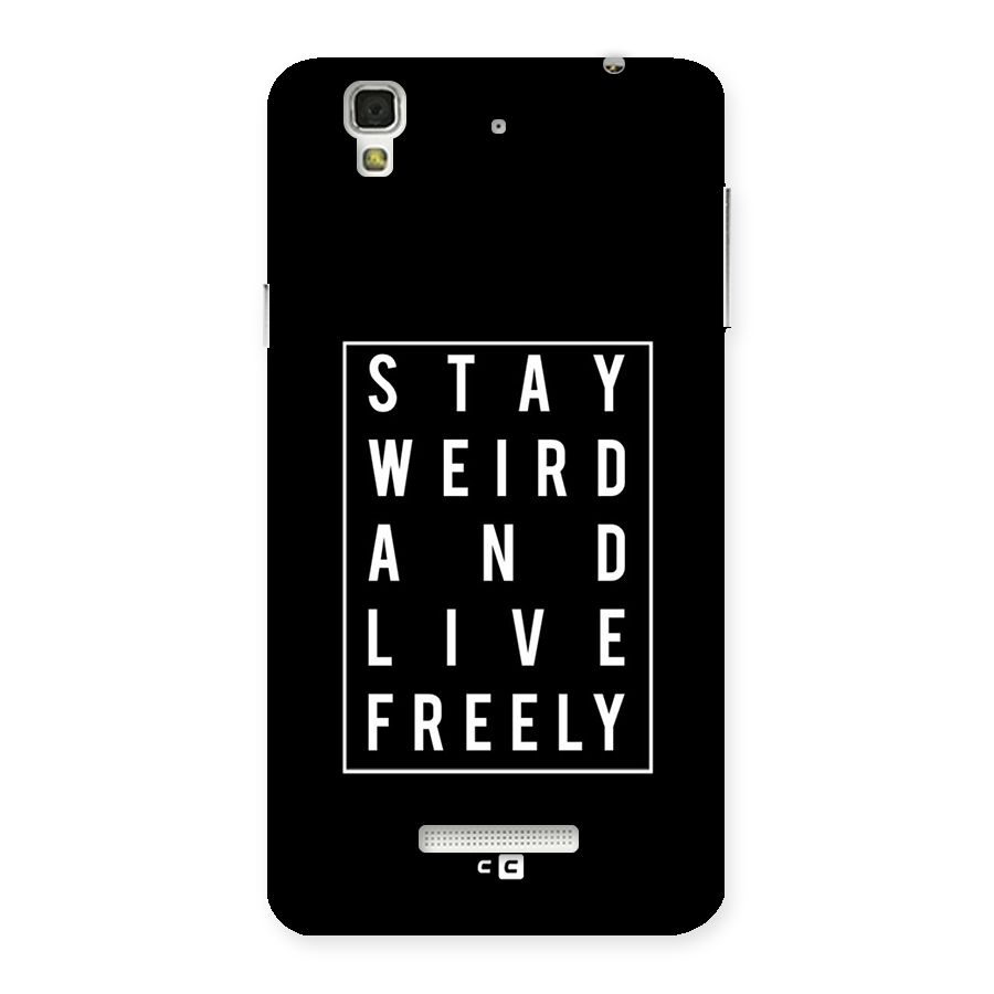 Stay Weird Live Freely Back Case for YU Yureka Plus