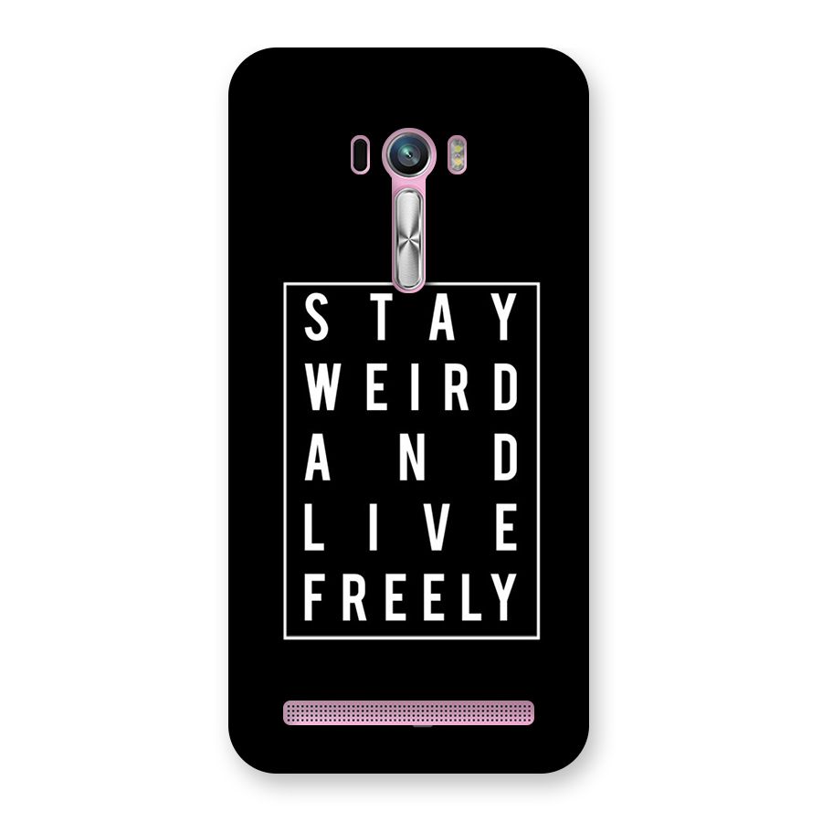 Stay Weird Live Freely Back Case for Zenfone Selfie