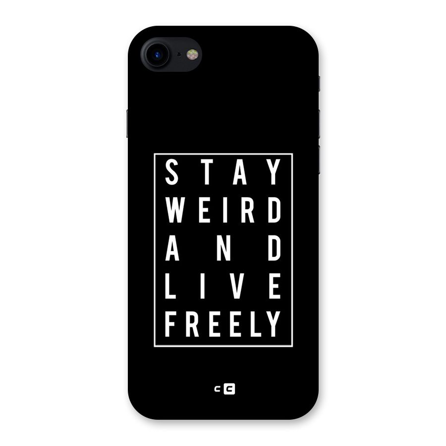Stay Weird Live Freely Back Case for iPhone SE 2020