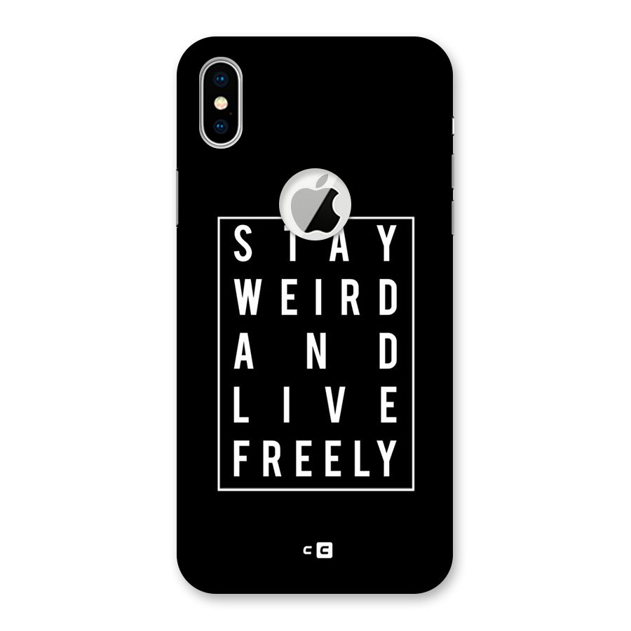 Stay Weird Live Freely Back Case for iPhone X Logo Cut