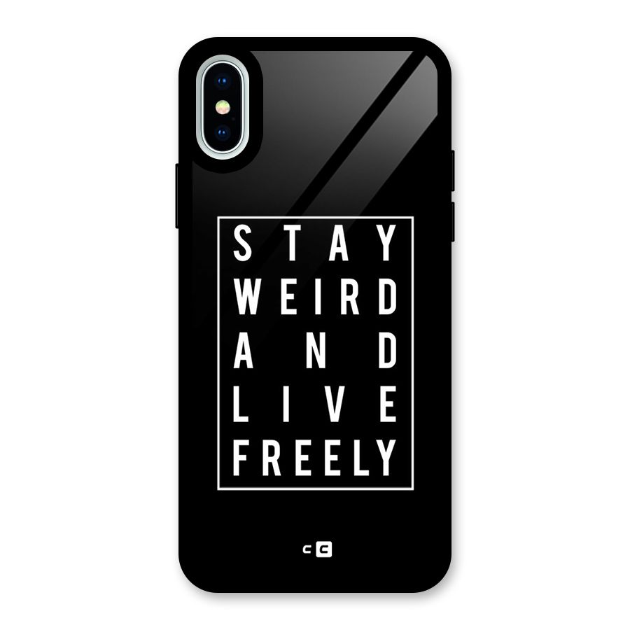Stay Weird Live Freely Glass Back Case for iPhone X