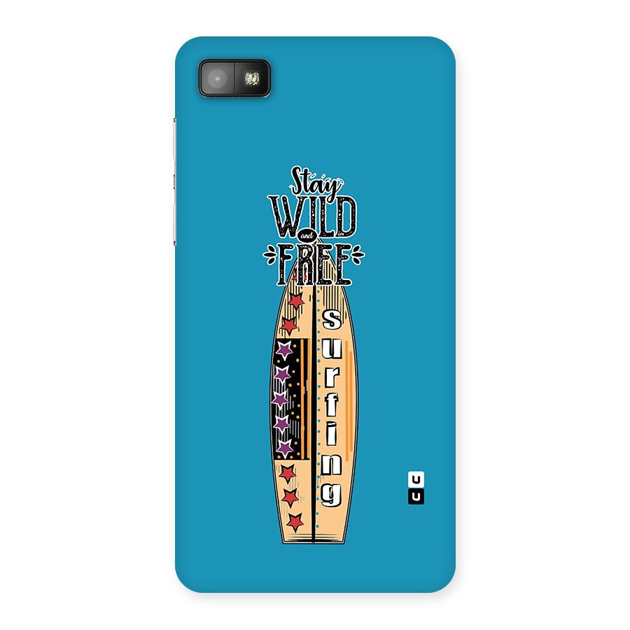 Stay Wild and Free Back Case for Blackberry Z10