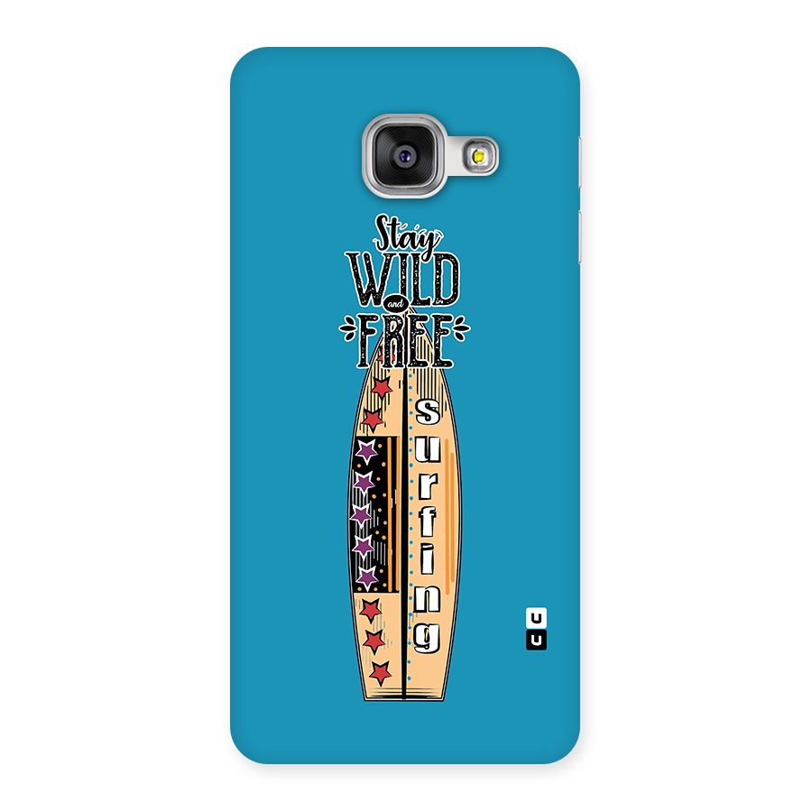 Stay Wild and Free Back Case for Galaxy A3 2016