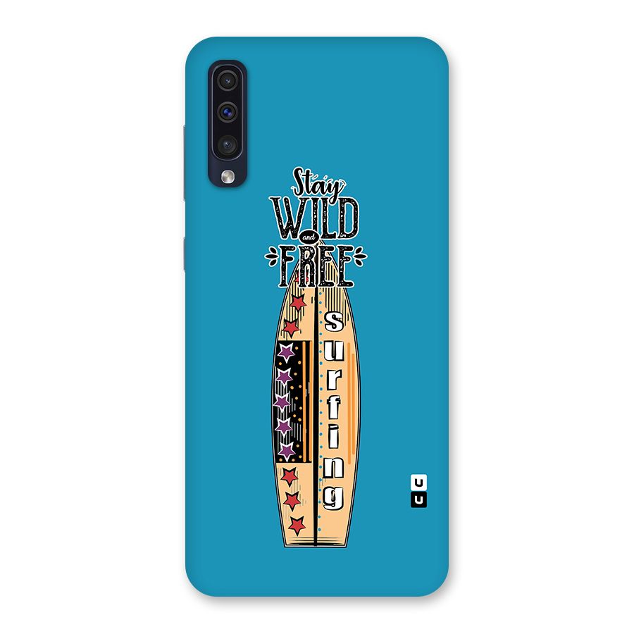 Stay Wild and Free Back Case for Galaxy A50