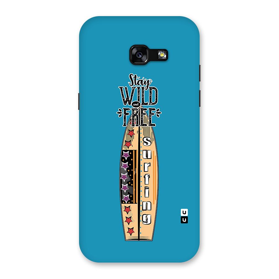 Stay Wild and Free Back Case for Galaxy A5 2017