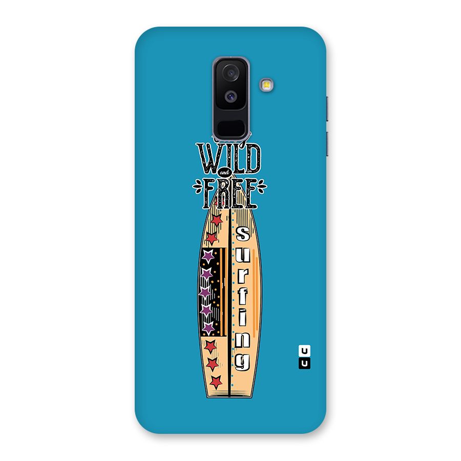 Stay Wild and Free Back Case for Galaxy A6 Plus