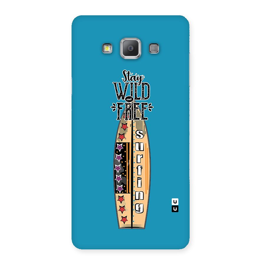 Stay Wild and Free Back Case for Galaxy A7