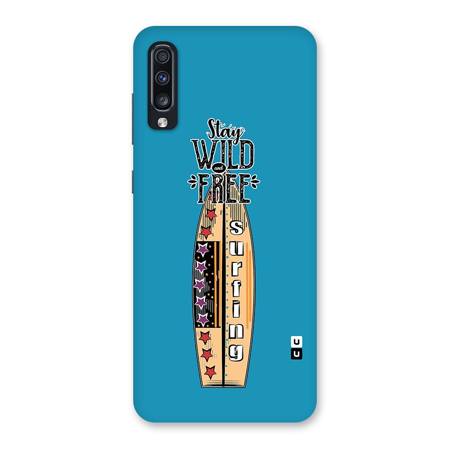 Stay Wild and Free Back Case for Galaxy A70