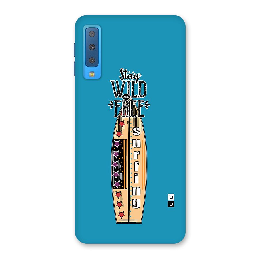 Stay Wild and Free Back Case for Galaxy A7 (2018)