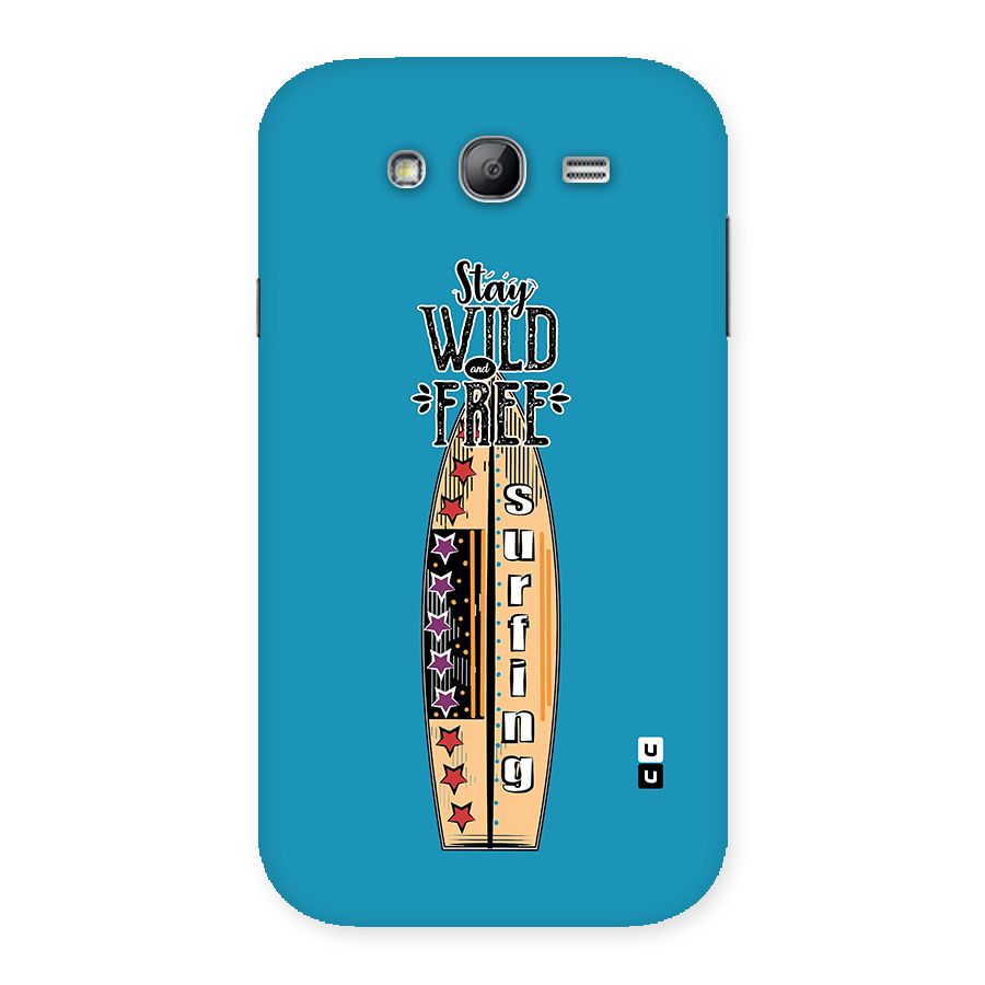Stay Wild and Free Back Case for Galaxy Grand