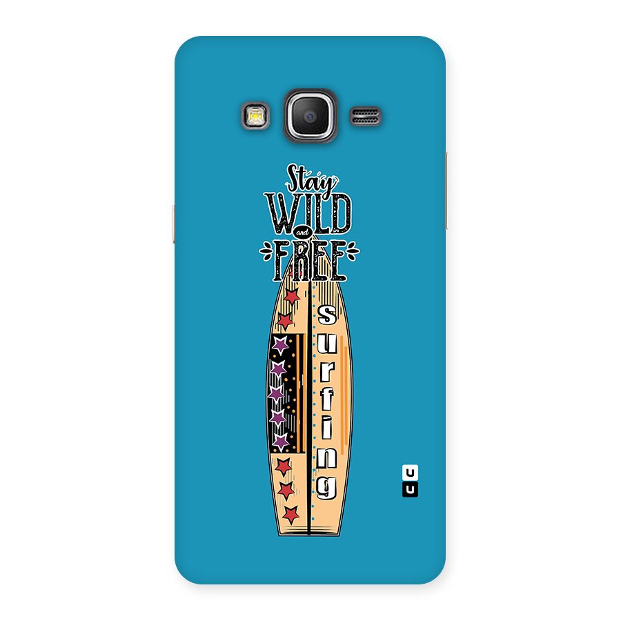Stay Wild and Free Back Case for Galaxy Grand Prime