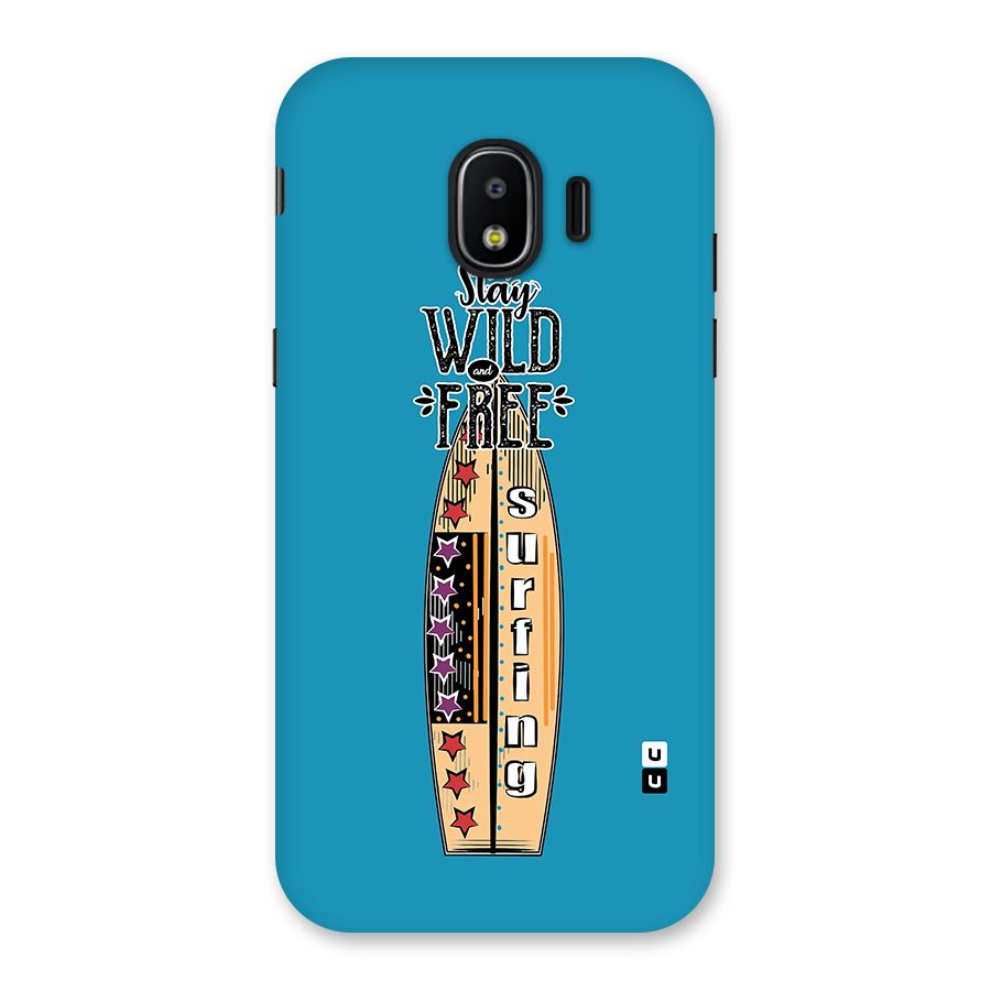 Stay Wild and Free Back Case for Galaxy J2 Pro 2018