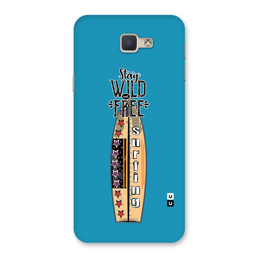 Stay Wild and Free Back Case for Galaxy J5 Prime