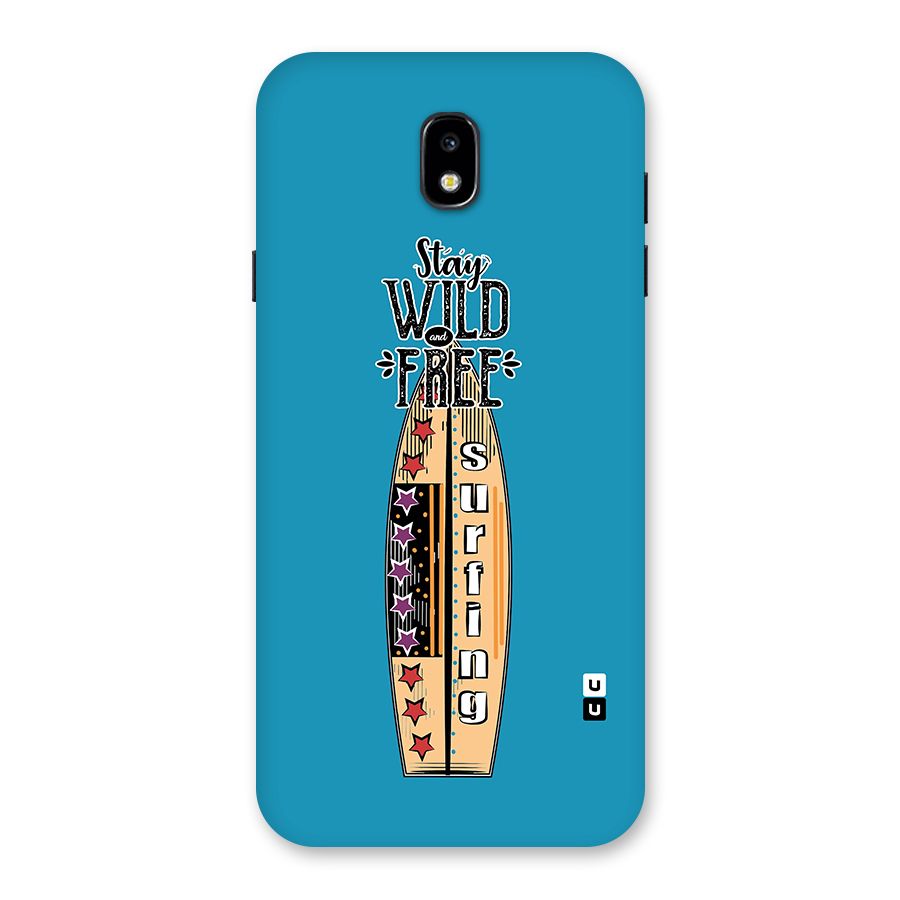 Stay Wild and Free Back Case for Galaxy J7 Pro