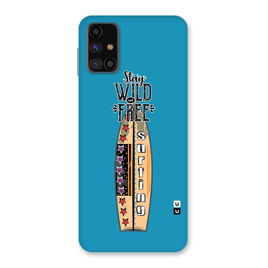 Stay Wild and Free Back Case for Galaxy M31s