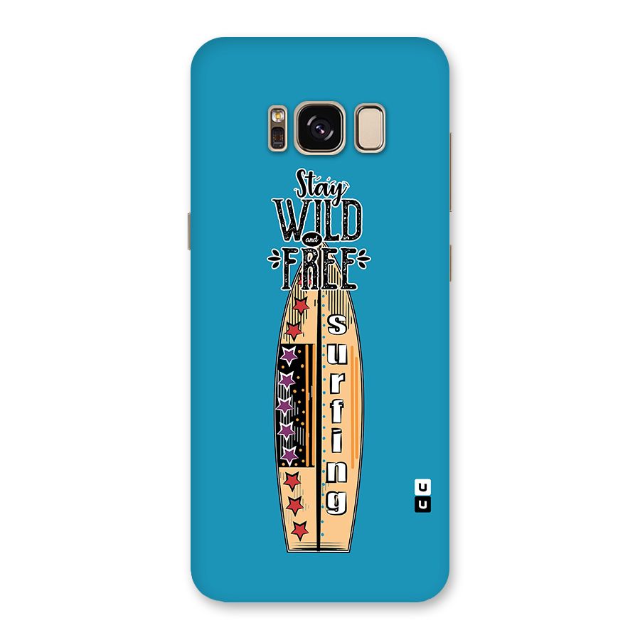 Stay Wild and Free Back Case for Galaxy S8