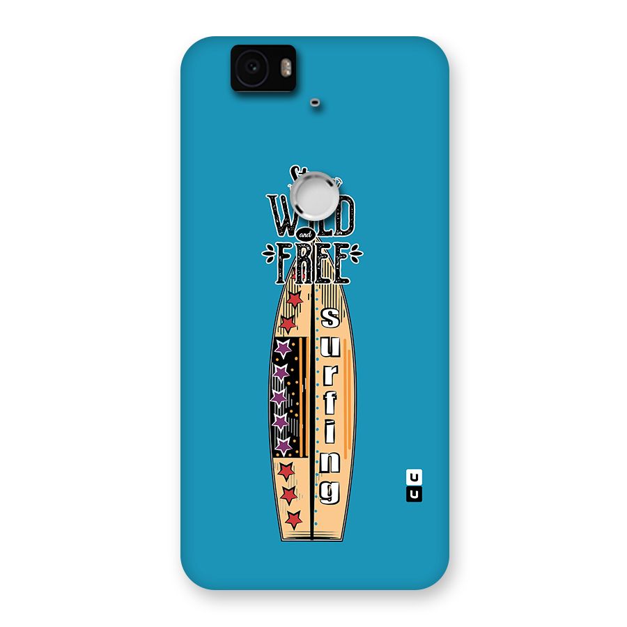 Stay Wild and Free Back Case for Google Nexus-6P