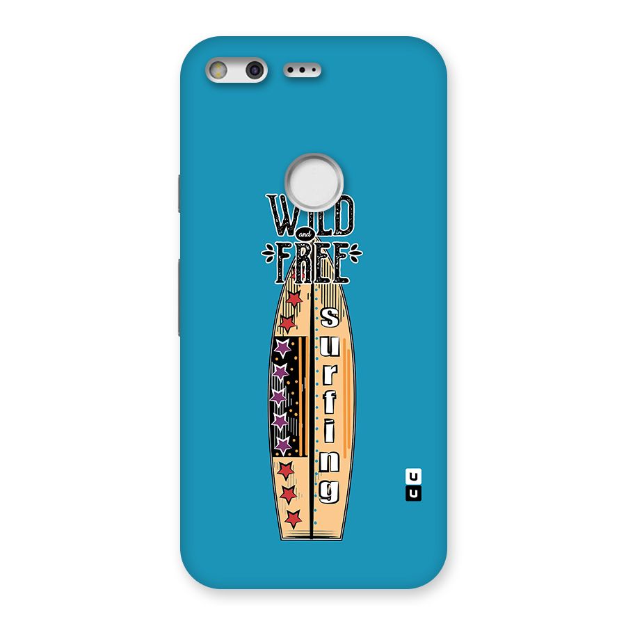 Stay Wild and Free Back Case for Google Pixel