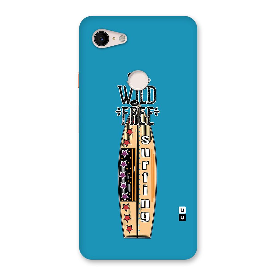 Stay Wild and Free Back Case for Google Pixel 3 XL