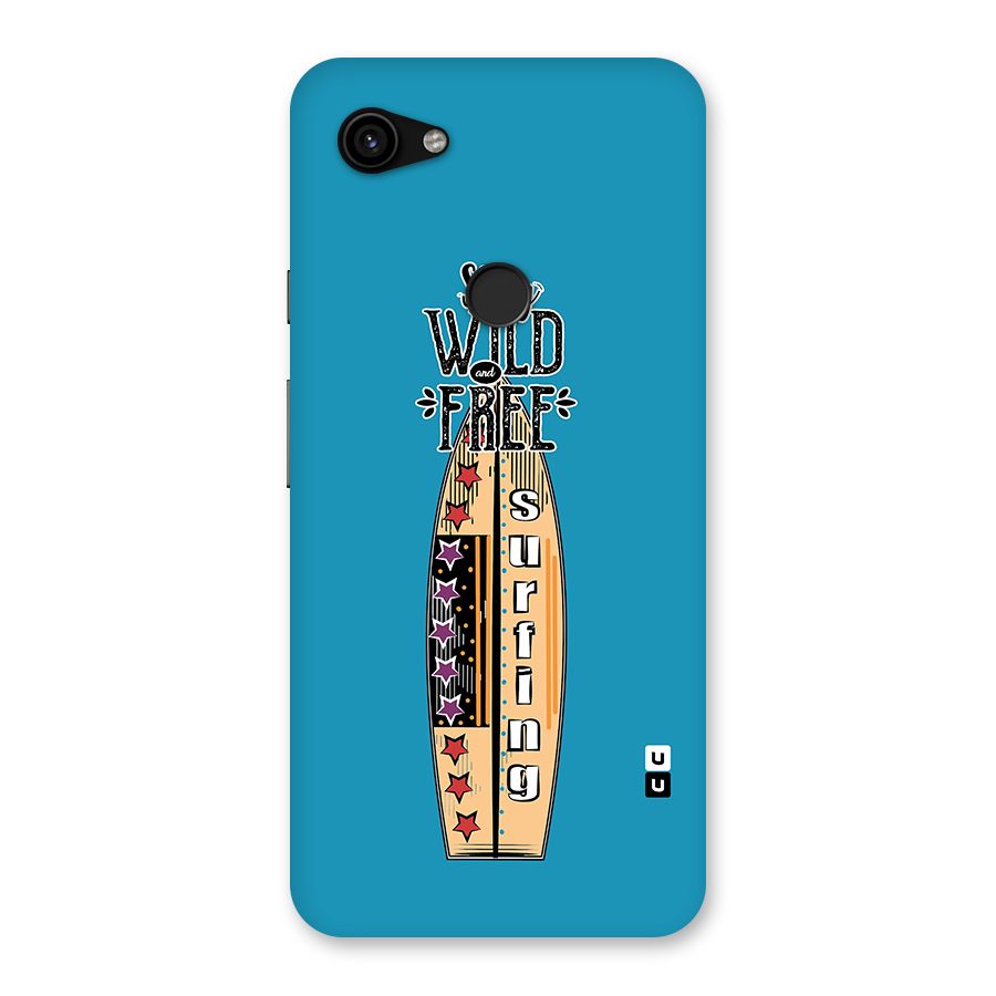 Stay Wild and Free Back Case for Google Pixel 3a XL