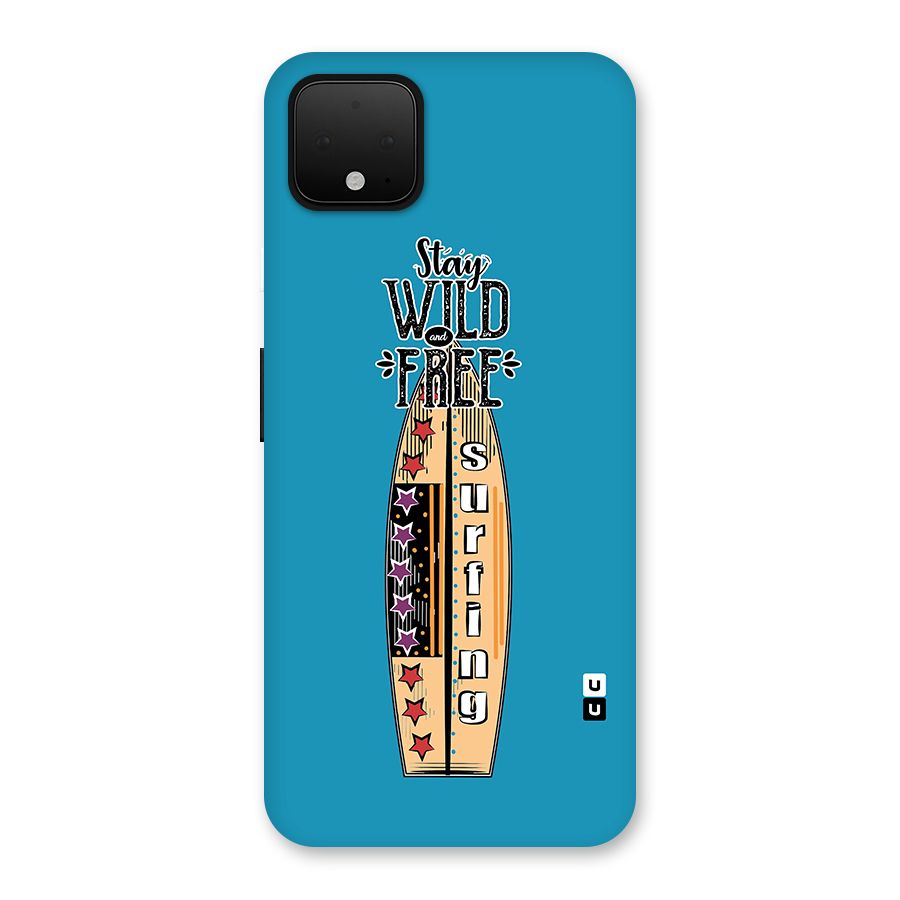 Stay Wild and Free Back Case for Google Pixel 4 XL