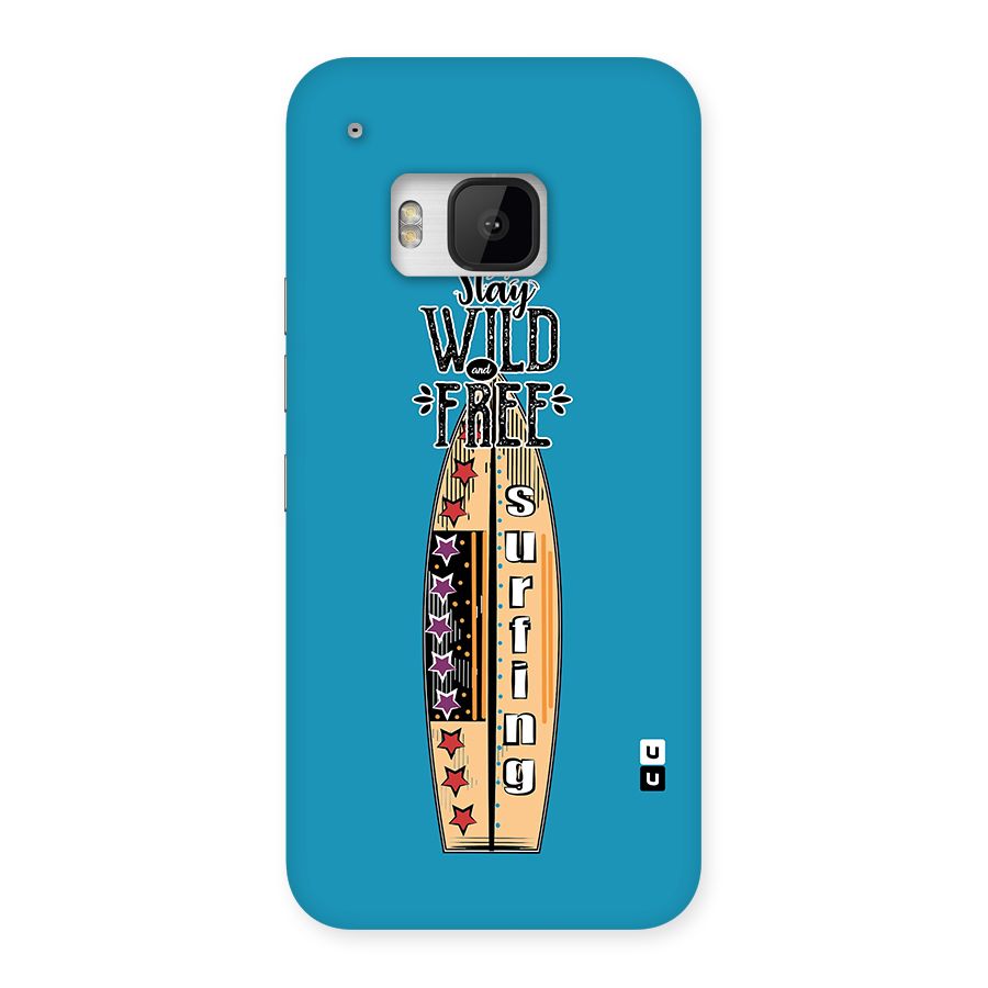 Stay Wild and Free Back Case for HTC One M9