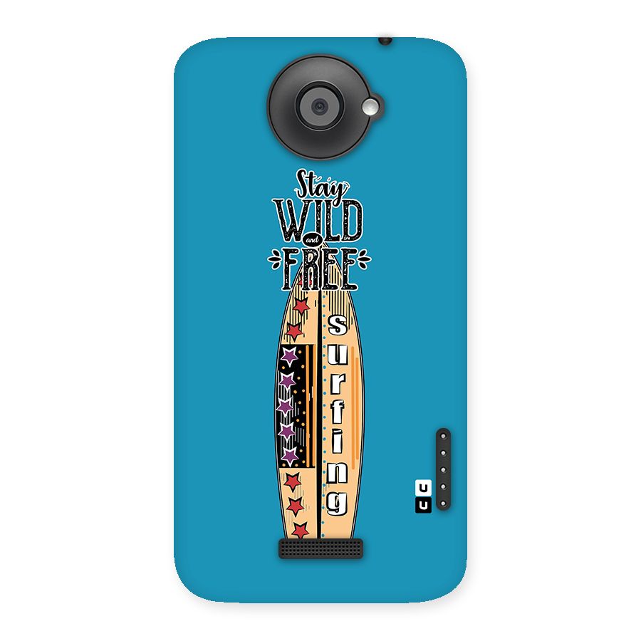 Stay Wild and Free Back Case for HTC One X