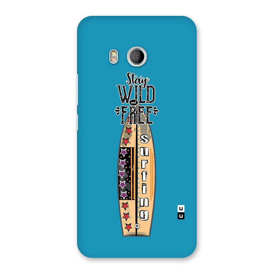 Stay Wild and Free Back Case for HTC U11