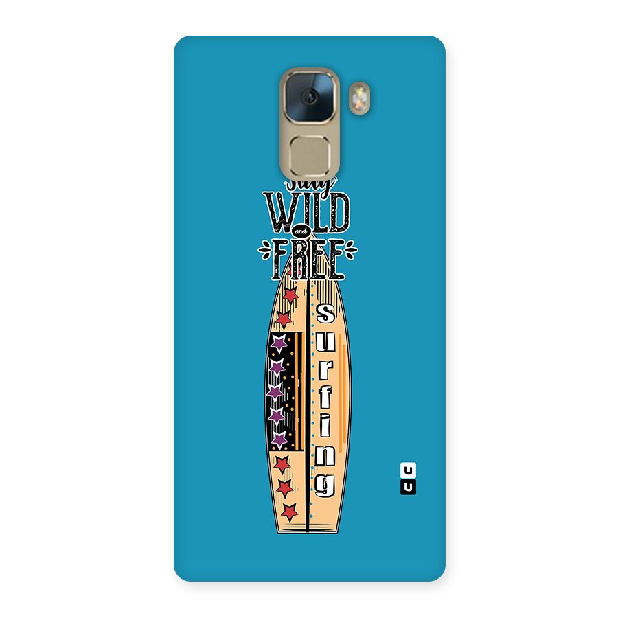 Stay Wild and Free Back Case for Huawei Honor 7
