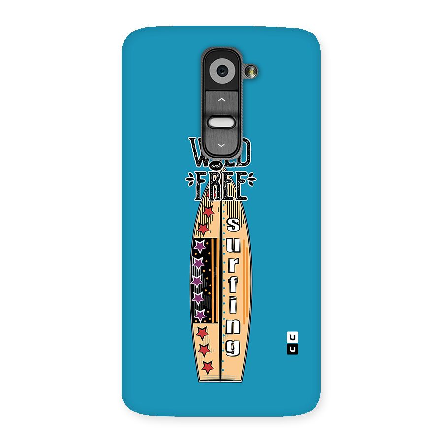 Stay Wild and Free Back Case for LG G2