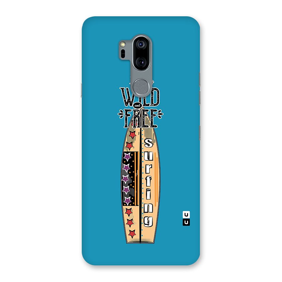 Stay Wild and Free Back Case for LG G7