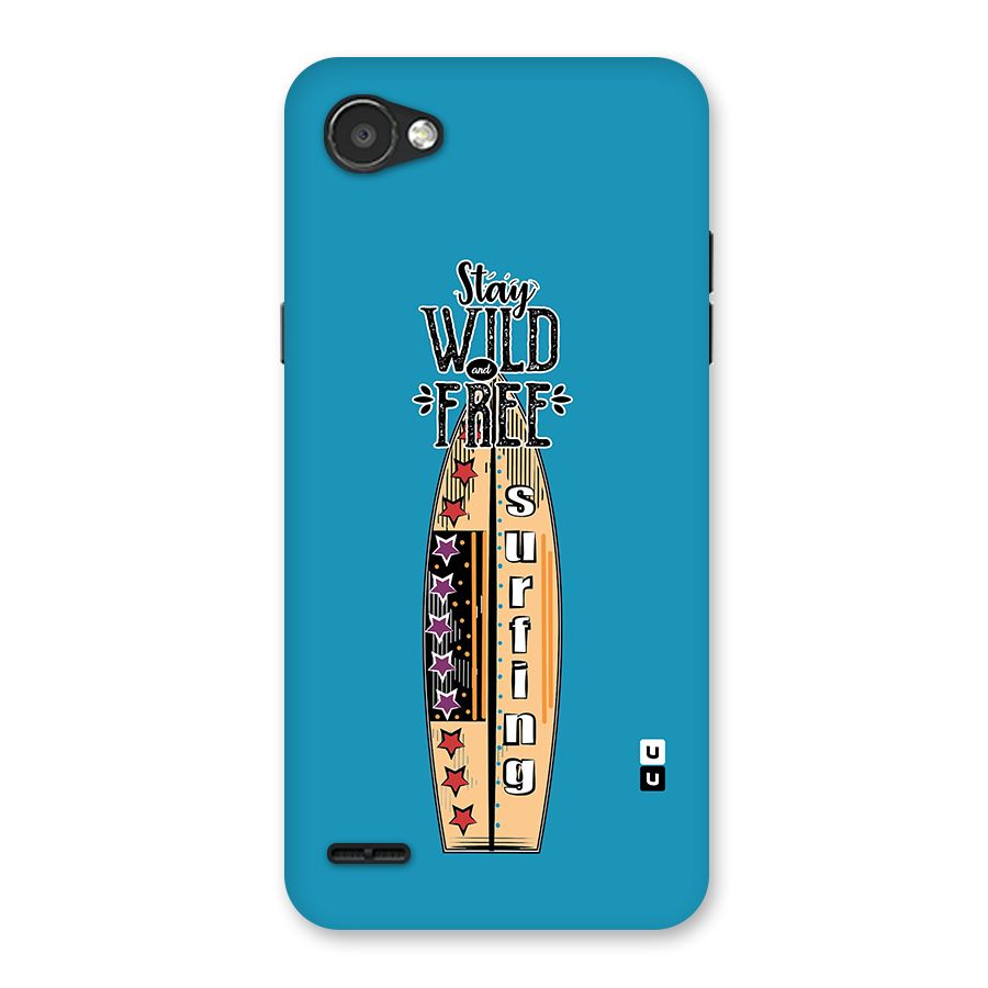 Stay Wild and Free Back Case for LG Q6