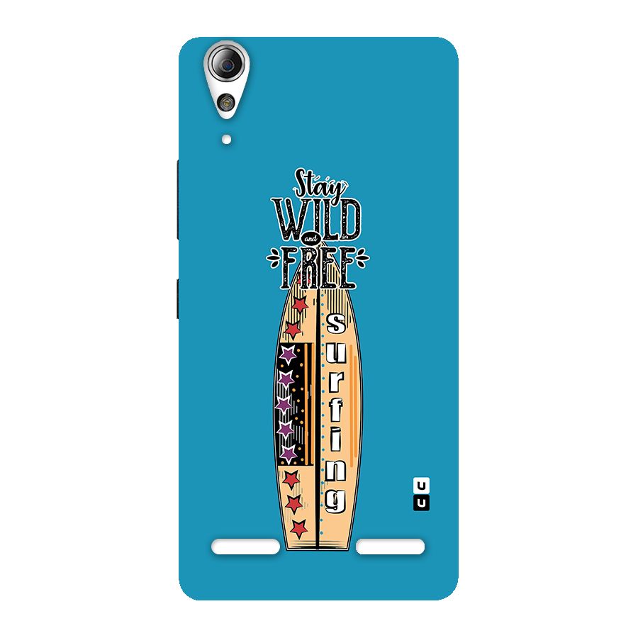 Stay Wild and Free Back Case for Lenovo A6000