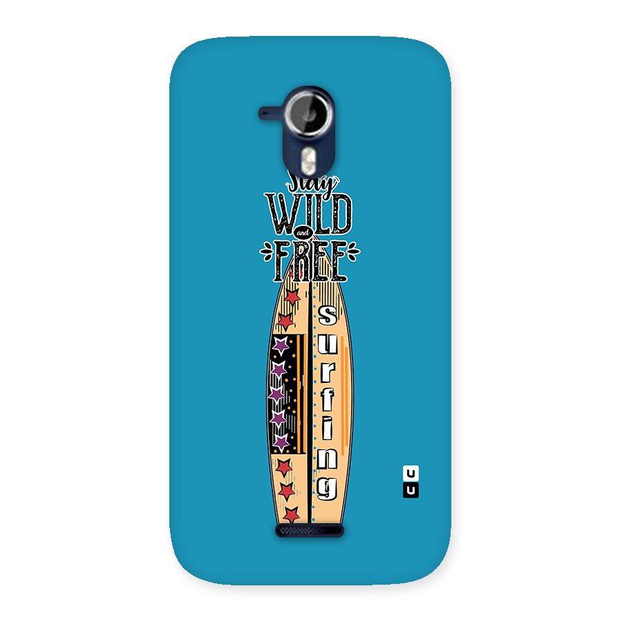 Stay Wild and Free Back Case for Micromax Canvas Magnus A117