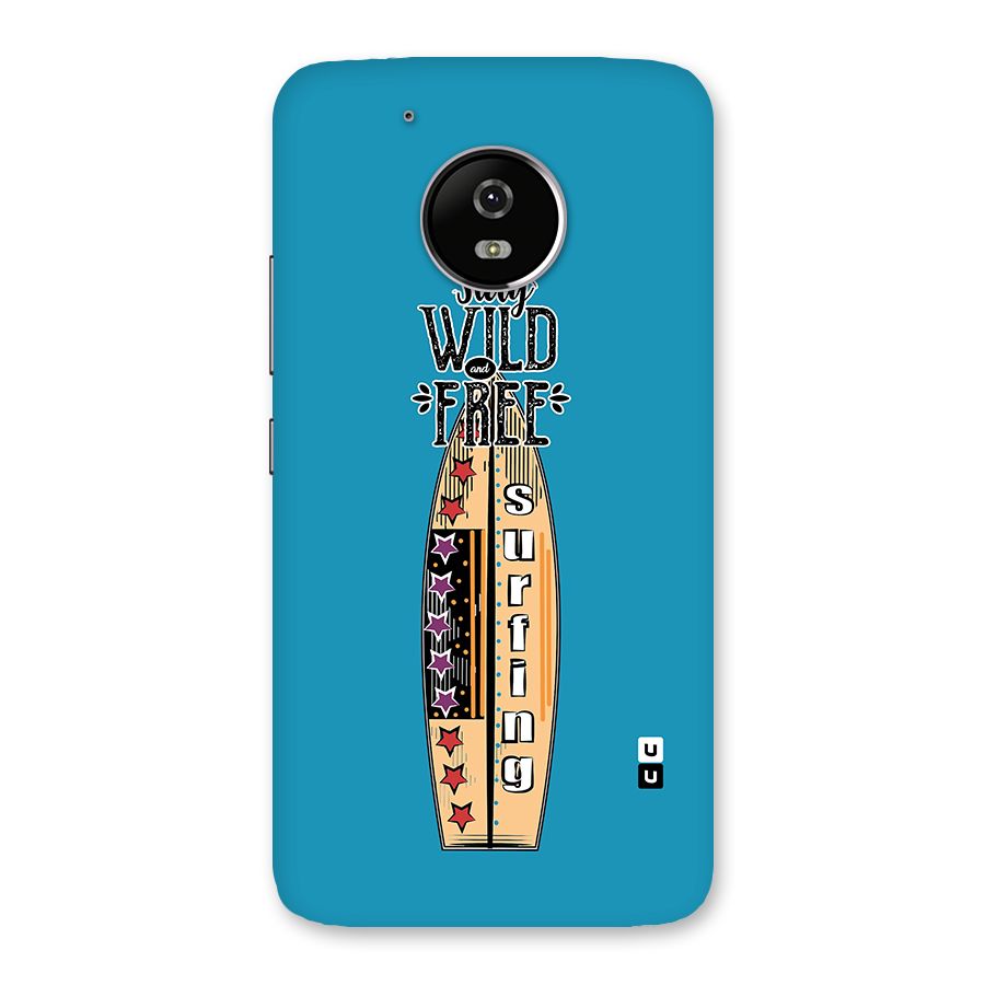 Stay Wild and Free Back Case for Moto G5