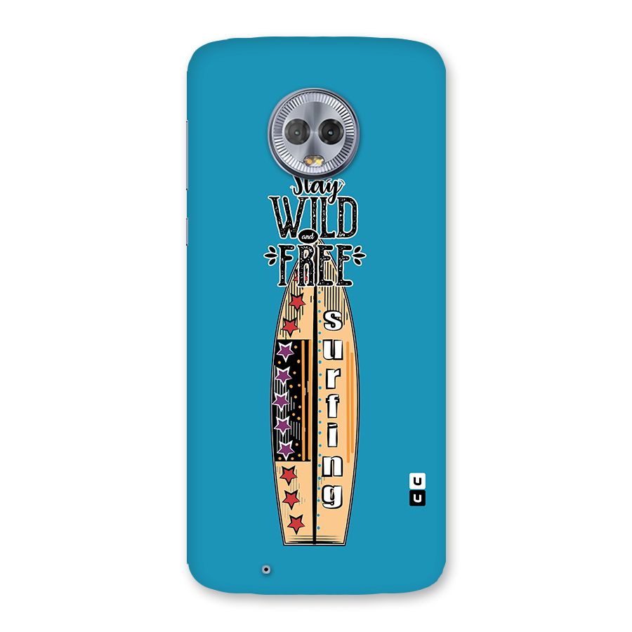 Stay Wild and Free Back Case for Moto G6
