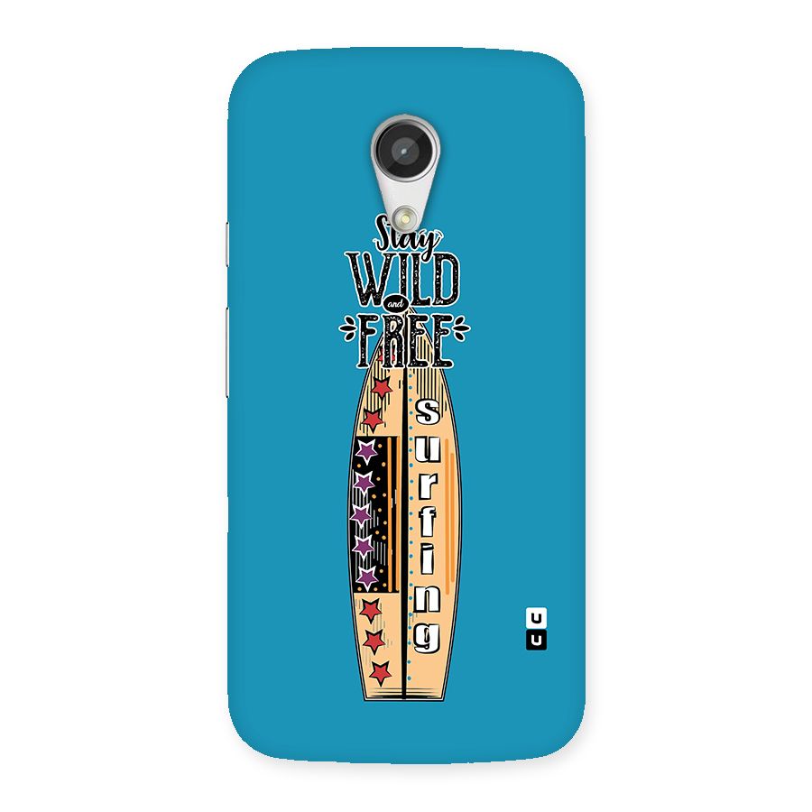 Stay Wild and Free Back Case for Moto G 2nd Gen