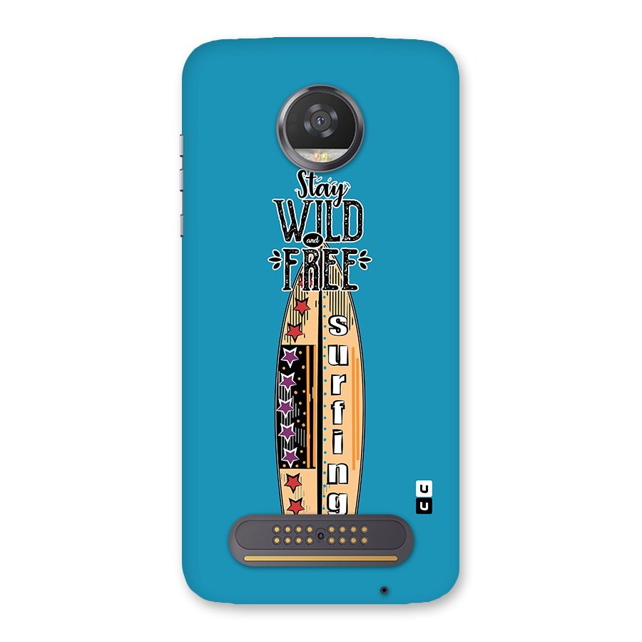 Stay Wild and Free Back Case for Moto Z2 Play