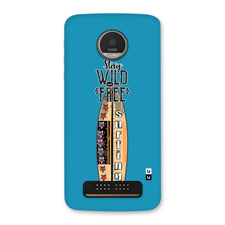 Stay Wild and Free Back Case for Moto Z Play