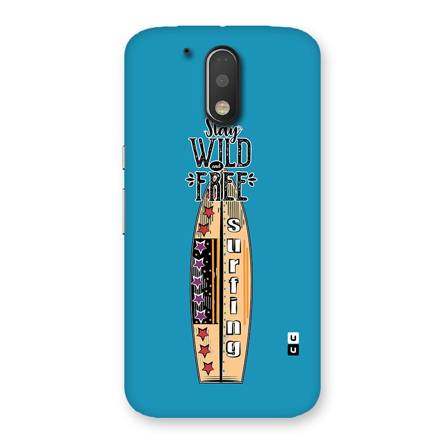 Stay Wild and Free Back Case for Motorola Moto G4
