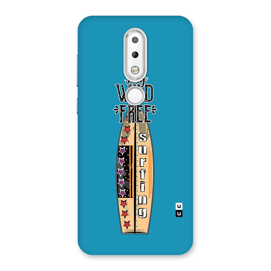 Stay Wild and Free Back Case for Nokia 6.1 Plus