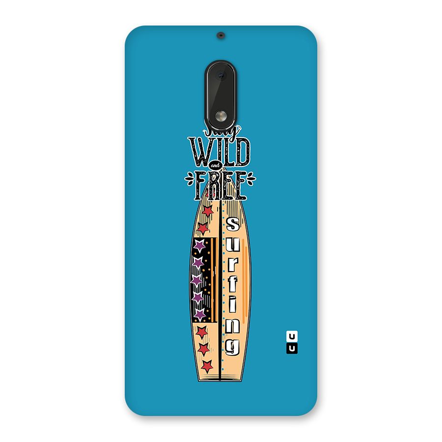 Stay Wild and Free Back Case for Nokia 6