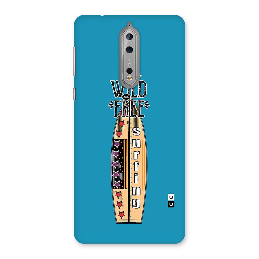 Stay Wild and Free Back Case for Nokia 8