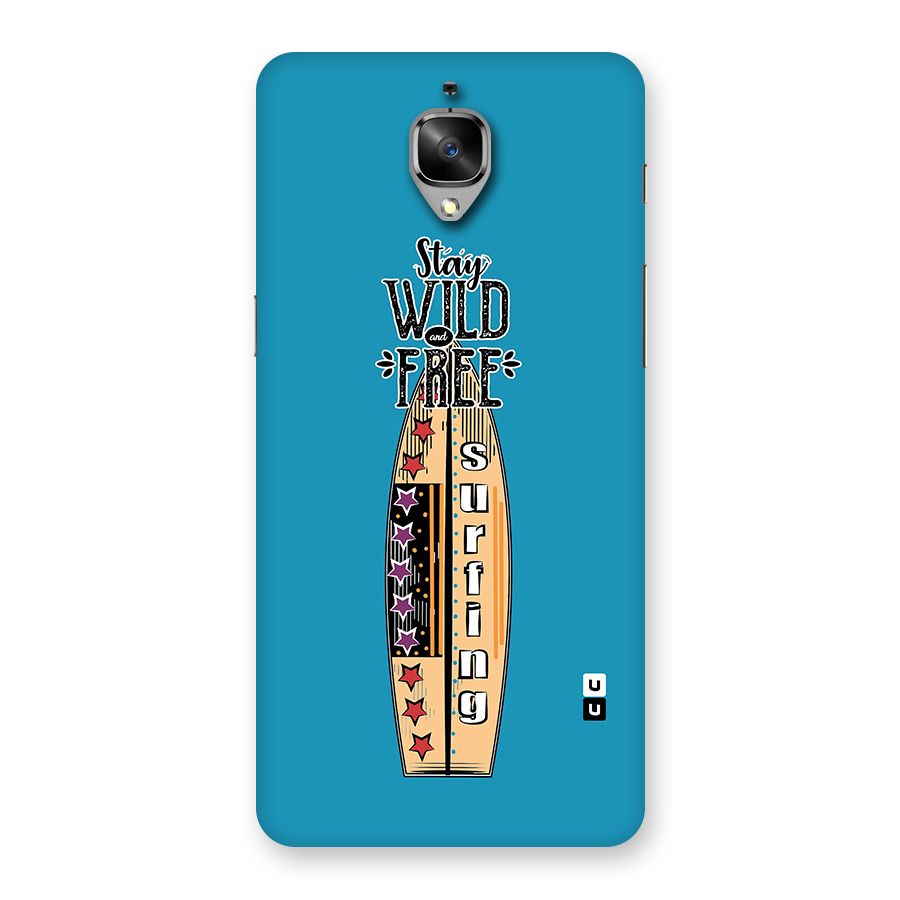 Stay Wild and Free Back Case for OnePlus 3T