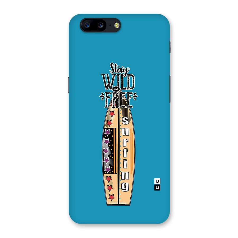 Stay Wild and Free Back Case for OnePlus 5
