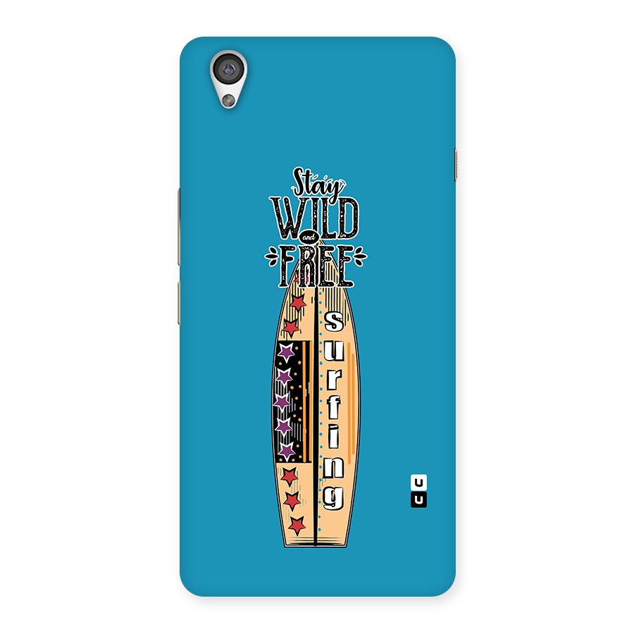Stay Wild and Free Back Case for OnePlus X