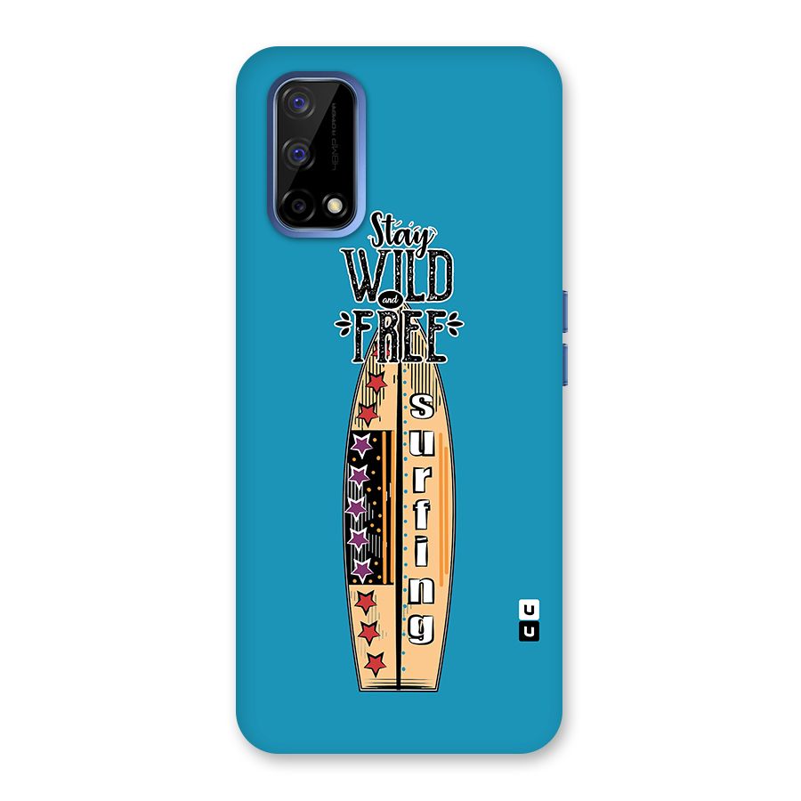 Stay Wild and Free Back Case for Realme Narzo 30 Pro