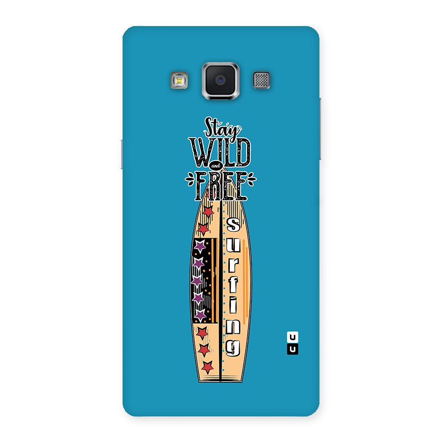 Stay Wild and Free Back Case for Samsung Galaxy A5