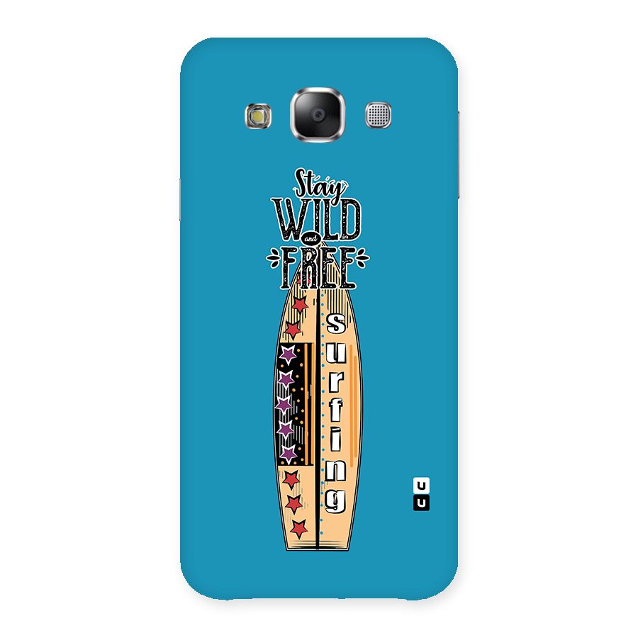 Stay Wild and Free Back Case for Samsung Galaxy E5